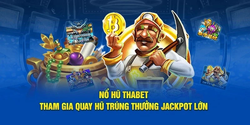 Những bí quyết chơi nổ hũ Thabet dễ thắng Jackpot nhất